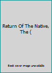 Return Of The Native, The (