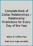 Paperback Complete Book of Zodiac Relationships : Relationship Predictions for Every Day of the Year Book