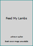 Unknown Binding Feed My Lambs Book