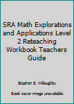 Paperback SRA Math Explorations and Applications Level 2 Reteaching Workbook Teachers Guide Book