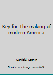 Unknown Binding Key for The making of modern America Book