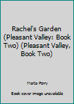 Hardcover Rachel's Garden (Pleasant Valley: Book Two) (Pleasant Valley, Book Two) Book