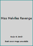 Unknown Binding Miss Melvilles Revenge Book