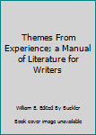 Themes From Experience; a Manual of Literature for Writers