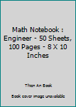 Paperback Math Notebook : Engineer - 50 Sheets, 100 Pages - 8 X 10 Inches Book