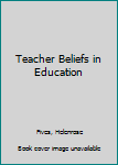 Paperback Teacher Beliefs in Education Book