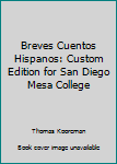 Breves Cuentos Hispanos: Custom Edition for San Diego Mesa College