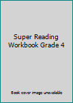 Paperback Super Reading Workbook Grade 4 Book