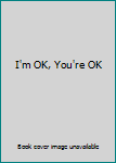 I'm OK, You're OK