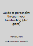 Paperback Guide to personality through your handwriting (Arc giant) Book