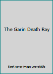 Hardcover The Garin Death Ray Book