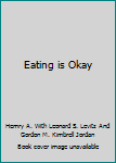 Unknown Binding Eating is Okay Book