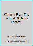 Winter : From The Journal Of Henry Thoreau