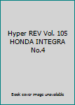 Honda Integra NO.4 (by vehicle tuning and dress up Thorough Guide Series Vol.105) (News mook - Hyper Rev) (2005) ISBN: 4891073446 [Japanese Import]