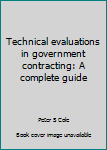 Unknown Binding Technical evaluations in government contracting: A complete guide Book