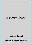 Mass Market Paperback A Merry Chase Book