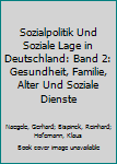 Paperback Sozialpolitik Und Soziale Lage in Deutschland: Band 2: Gesundheit, Familie, Alter Und Soziale Dienste [German] Book