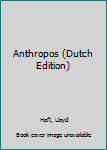 Paperback Anthropos (Dutch Edition) [Dutch] Book