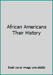 Paperback African Americans Their History Book