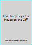 Hardcover The Hardy Boys the House on the Cliff Book