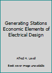 Hardcover Generating Stations Economic Elements of Electrical Design Book