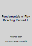 Hardcover Fundamentals of Play Directing Revised E Book