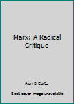 Hardcover Marx: A Radical Critique Book
