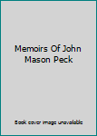 Hardcover Memoirs Of John Mason Peck Book