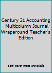 Hardcover Century 21 Accounting  - Multicolumn Journal, Wraparound Teacher's Edition Book