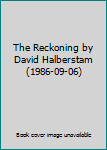 The Reckoning by David Halberstam (1986-09-06)