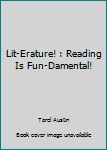 Paperback Lit-Erature! : Reading Is Fun-Damental! Book