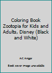 Paperback Coloring Book Zootopia for Kids and Adults, Disney (Black and White) Book