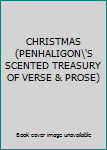 Hardcover CHRISTMAS (PENHALIGON\'S SCENTED TREASURY OF VERSE & PROSE) Book