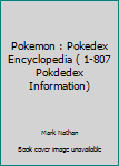 Paperback Pokemon : Pokedex Encyclopedia ( 1-807 Pokdedex Information) Book