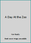 Paperback A Day At the Zoo Book