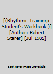 [(Rhythmic Training: Student's Workbook )] [Author: Robert Starer] [Jul-1985]