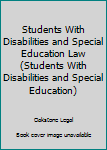 Paperback Students With Disabilities and Special Education Law (Students With Disabilities and Special Education) Book