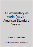 Hardcover A Commentary on Mark: (ASV) - American Standard Version Book