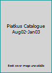 Unknown Binding Piatkus Catalogue Aug02-Jan03 Book