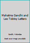 Mahatma Gandhi and Leo Tolstoy Letters