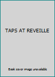 Hardcover TAPS AT REVEILLE Book