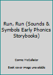 Paperback Run, Run (Sounds & Symbols Early Phonics Storybooks) Book