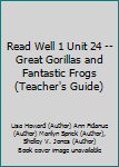 Paperback Read Well 1 Unit 24 -- Great Gorillas and Fantastic Frogs (Teacher's Guide) Book
