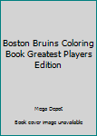 Boston Bruins Coloring Book Greatest Players Edition