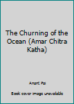 The Churning of the Ocean (Amar Chitra Katha)