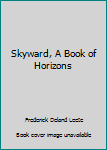 Hardcover Skyward, A Book of Horizons Book