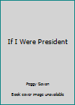 Paperback If I Were President Book