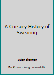 Paperback A Cursory History of Swearing Book