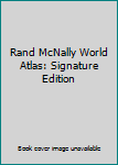 Rand McNally World Atlas: Signature Edition
