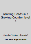 Paperback Growing Goods in a Growing Country, level 4 Book